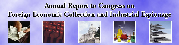 Annual Report to Congress on Foreign Collection and Industrial Espionage